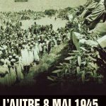 L’AUTRE 8 MAI 1945 Aux origines de la guerre d’Algerie AFFICHE
