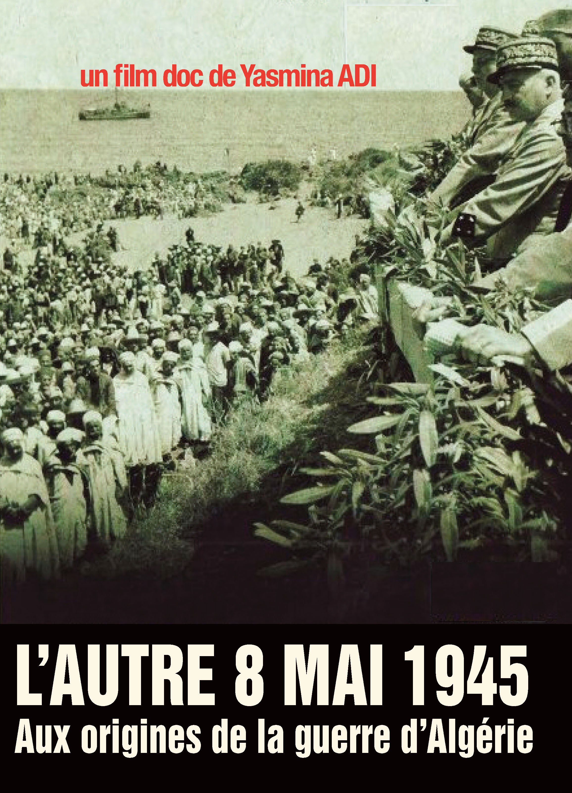 L’AUTRE 8 MAI 1945 Aux origines de la guerre d’Algérie