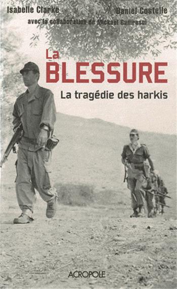 LA BLESSURE - La Tragédie des Harkis